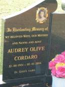 Audrey Olive CORDARO,
wife mother nanna aunt,
22-08-1931 - 05-01-2004;
Bald Hills (Sandgate) cemetery, Brisbane