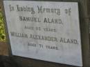 Samuel ALAND,
died aged 65 years;
William Alexander ALAND,
died aged 71 years;
Bald Hills (Sandgate) cemetery, Brisbane