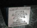 
(Uncle) Stephen Noble 21 - 9 - 1969 aged 81
Anglican Cemetery, Sherwood.

