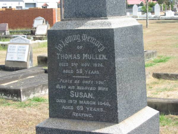 Thomas MULLEN  | 2 Nov 1826 aged 58,  | wife Susan  | 19 Mar 1946 aged 69  |   | Sherwood (Anglican) Cemetery, Brisbane  |   | 