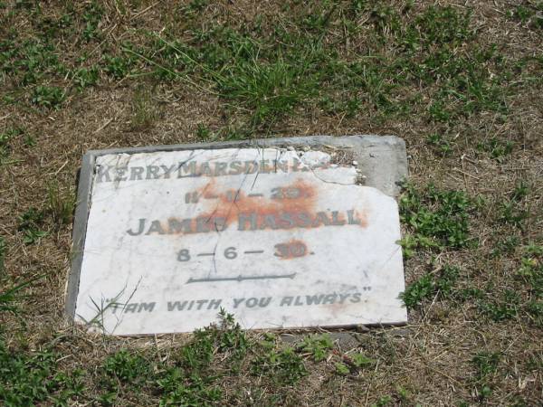 Kerry Marsden HASSALL  | 11-11-29,  | James HASSALL  | 8-6-30  |   | Sherwood (Anglican) Cemetery, Brisbane  |   | 