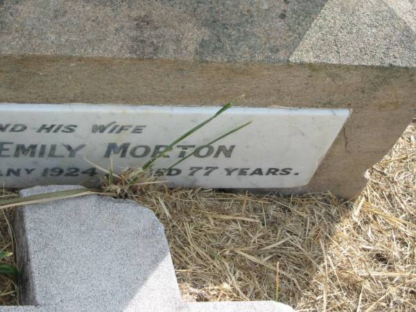 Charles Edward MORTON  | born: 5 Jun 1838  | died: 6 Oct 1918  |   | and wife  | Felicia Emily MORTON  | 28 Jan 1924 aged 77  |   | Sherwood (Anglican) Cemetery, Brisbane  |   | 