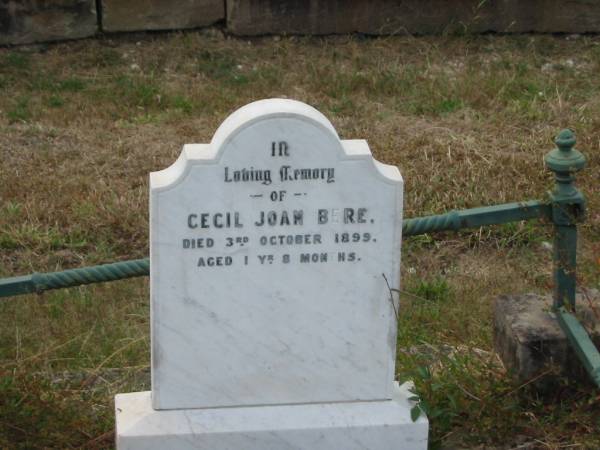 Cecil Joan BERE  | 3 Oct 1899  | aged 1 yr 8 mths  |   | Sherwood (Anglican) Cemetery, Brisbane  |   | 