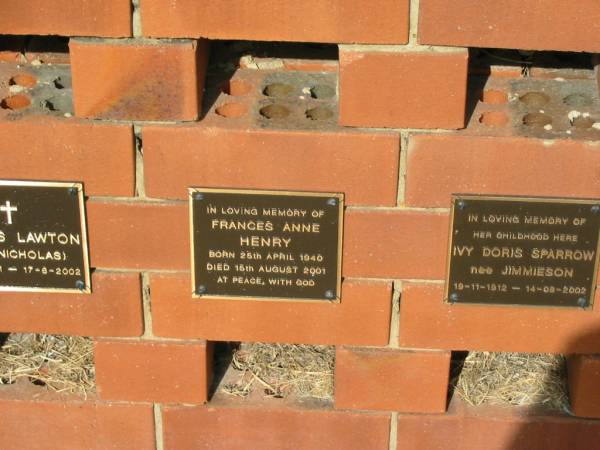 Frances Anne HENRY  | Born 25 Apr 1940  | Died 15 Aug 2001  |   | Sherwood (Anglican) Cemetery, Brisbane  |   | 