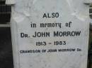 
John MORROW junior,
died 19 Feb 1907 aged 22 years;
Harriet Ann, wife of John MORROW,
died 25 Feb 1942 aged 84 years;
Dr John MORROW,
1913 - 1983,
grandson of John MORROW senior;
John MORROW,
father of John MORROW junior,
died 31 Aug 1920 aged 77 years;
James,
died 12 May 1915 aged 33 years;
Charles,
died of wounds in France 8 Sept 1918 aged 30 years;
John;
sons & grandsons;
Slacks Creek St Marks Anglican cemetery, Daisy Hill, Logan City
