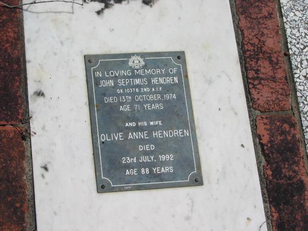 John Septimus HENDREN  | 13 Oct 1974  | age 71  |   | wife  | Olive Anne HENDREN  | 23 Jul 1992  | age 88 yrs  |   | St Margarets Anglican memorial garden, Sandgate, Brisbane  |   | 