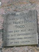 Mary Frances Maud TODD
Born 24 May 1869
Died 30 Sep 1951
St Thomas Anglican, Toowong, Brisbane