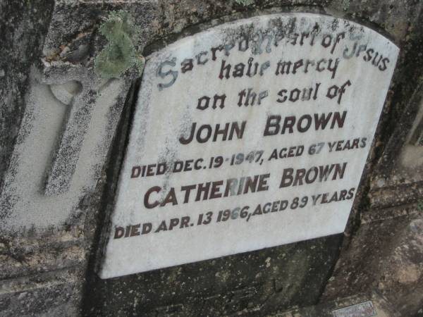 John BROWN  | 19 Dec 1947, aged 67  | Catherine BROWN  | 13 Apr 1966, aged 89  | Stone Quarry Cemetery, Jeebropilly, Ipswich  | 
