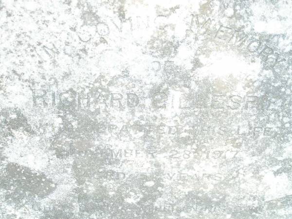 Leonard GILLESPIE,  | died 28 August 1883 aged 62 years;  | Harriette May,  | died 27 Aug 1936 aged 67 years;  | Sarah GILLESPIE,  | died 19 Feb 1896 aged 72 years;  | Catherine GILLESPIE,  | died 13 July 1900 aged 45 years;  | Richard GILLESPIE,  | died 23 November 1917 aged 51? years;  | Swan Creek Anglican cemetery, Warwick Shire  | 
