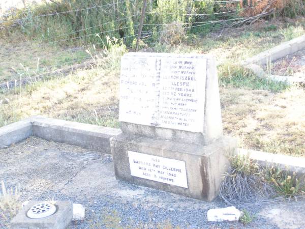Richard Walter GILLESPIE,  | father grandfather,  | died 3 May 1962 aged 78 years;  | Eleanor Isabel GILLESPIE,  | wife mother grandmother,  | died 7 Feb 1948 aged 52 years;  | Barbara May GILLESPIE,  | died 12 May 1942 aged 8 months;  | Swan Creek Anglican cemetery, Warwick Shire  | 