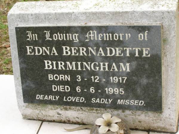 Edna Bernadette BIRMINGHAM,  | born 3-12-1917,  | died 6-6-1995;  | Tallebudgera Catholic cemetery, City of Gold Coast  | 