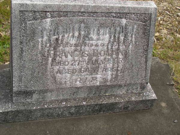 Francis DOLAN,  | husband father,  | died 27 July 1965 aged 64 years;  | Tallebudgera Catholic cemetery, City of Gold Coast  | 