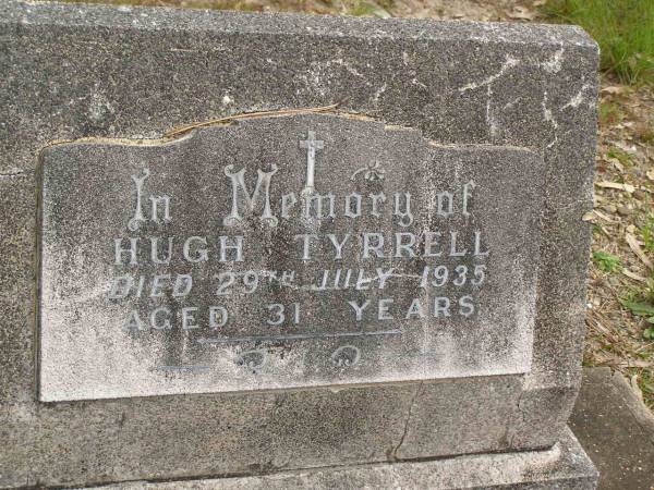 Hugh TYRRELL,  | died 29 July 1935 aged 31 years;  | Tallebudgera Catholic cemetery, City of Gold Coast  | 