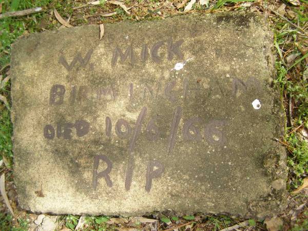 W.Mick BIRMINGHAM,  | died 10-6-66;  | Tallebudgera Catholic cemetery, City of Gold Coast  | 