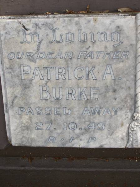 Patrick A. BURKE,  | father,  | died 27-10-49;  | Catherine C. BURKE,  | mother,  | died 28-10-31;  | Tallebudgera Catholic cemetery, City of Gold Coast  | 