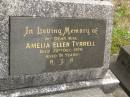 Amelia Ellen TYRRELL,
wife,
died 22 Dec 1976 aged 91 years;
Tallebudgera Catholic cemetery, City of Gold Coast