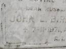 John L. BIRMINGHAM,
husband father,
died 7-11-1971 aged 65 years;
Tallebudgera Catholic cemetery, City of Gold Coast