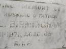 John L. BIRMINGHAM,
husband father,
died 7-11-1971 aged 65 years;
Tallebudgera Catholic cemetery, City of Gold Coast
