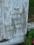 William WILLIAMS
24 Aug 1927, aged 80
(wife) Emily WILLIAMS
24 Jun 1929, aged 78
Katie WILLIAMS
b: 1891, d: 1987
Michael Dennis BROWNING-CURRIE
Betty M WILLIAMS
b: 6 Apr 1930, d: 10 Jun 2002
Daughter of Katie
Tamrookum All Saints church cemetery, Beaudesert