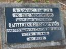Philip G DOWNES
d: Cairns 20 Feb 1985, aged 41
Tamrookum All Saints church cemetery, Beaudesert
