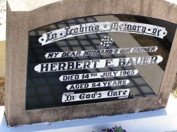 Herbert E. BAUER,  | husband father,  | died 14 July 1965 aged 54 years;  | Tarampa Apostolic cemetery, Esk Shire  | 