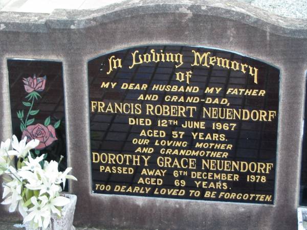 Francis Robert NEUENDORF  | 12 Jun 1967 aged 57  | Dorothy Grace NEUENDORF  | 6 Dec 1978 aged 69  | Tarampa Baptist Cemetery, Esk Shire  | 
