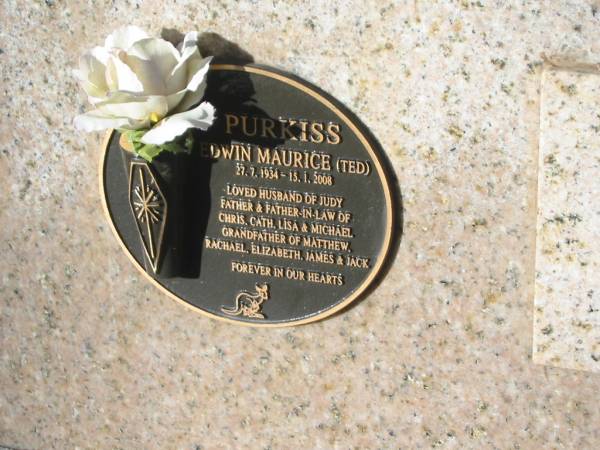 Edwin Maurice (Ted) PURKISS,  | 27-7-1934 - 15-1-2008,  | husband of Judy,  | father & father-in-law of Chris, Cath, Lisa & Michael,  | grandfather of Matthew, Rachael, Elizabeth, James & Jack;  | Tea Gardens cemetery, Great Lakes, New South Wales  | 