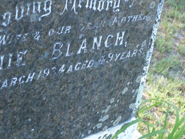 Annie BLANCH,  | wife mother,  | died 26 March 1934 aged 49 years;  | Tea Gardens cemetery, Great Lakes, New South Wales  | 
