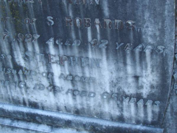Margaret Ann,  | wife of S. ROBARDS,  | mother,  | died 17 May 1927 aged 42 years;  | Stephen,  | husband,  | died 16 June 1943 aged 65 years;  | Tea Gardens cemetery, Great Lakes, New South Wales  | 
