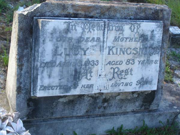 Lucy KINGSMILL,  | mother,  | died 6 April 1933 aged 83 years,  | erected by sons;  | Tea Gardens cemetery, Great Lakes, New South Wales  | 
