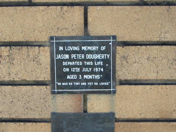 Jason Peter DOUGHERTY  | 12 Jul 1974  | aged 3 months  |   | The Gap Uniting Church, Brisbane  | 