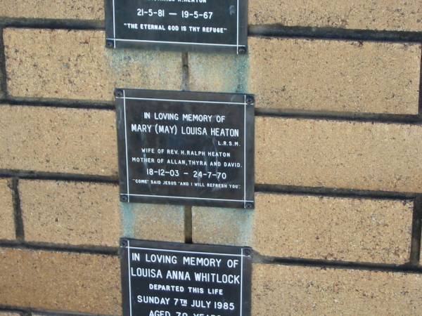 Mary (May) Louisa HEATON  | (wife of H. Ralph HEATON)  | (mother of Allan, Thyra and David)  | B: 18 Dec 1903  | D: 24 Jul 1970  |   | The Gap Uniting Church, Brisbane  | 