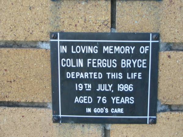Colin Fergus BRYCE  | 19 Jul 1986  | aged 76  |   | The Gap Uniting Church, Brisbane  | 