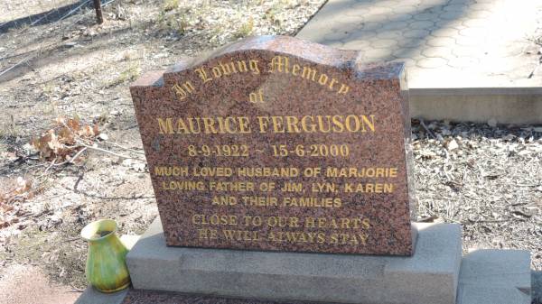 Maurice FERGUSON  | b: 8 Sep 1922  | d: 15 Jun 2000 aged 77  | husband of Marjorie  | father of Jim, Lyn, Karen  |   | Marjory Jean FERGUSON  | b: 21 Dec 1925  | d: 11 Jun 2007  |   | The Gums Cemetery  | 