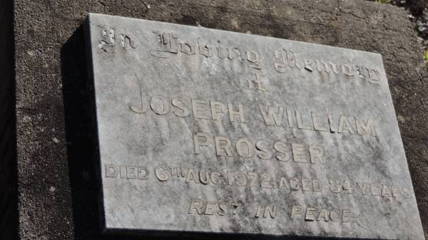 Joseph William PROSSER  | d: 6 Aug 1972 aged 84  |   | The Gums Cemetery  | 