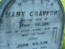 
Mary CRAWFORD,
wife of John WILSON,
died Casino 16 March 1905 aged 78 years;
John WILSON,
died 2 Oct 1905 aged 79 years;
Wilson Family Private Cemetery, The Risk via Kyogle, New South Wales
