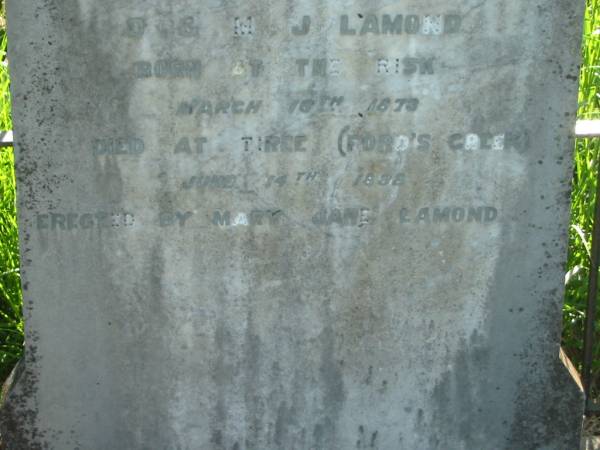 Donald LAMOND,  | born Tiree Scotland 25 Dec 1842,  | died Tiree (Ford's Creek) 18 Oct 1903;  | Mary Annie,  | daughter of D. & M.J. LAMOND,  | born The Risk 16 March 1873  | died Tiree (Ford's Creek) 14 June 1892,  | erected by Mary Jane LAMOND;  | Wilson Family Private Cemetery, The Risk via Kyogle, New South Wales  | 