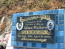 
Allan Wallace SANDERSON,
son brother uncle,
died 8 Sept 1994 aged 34 years;
Tiaro cemetery, Fraser Coast Region
