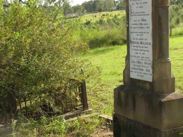 Jonathan JOB,  | born Tavistock Devonshire 30 March 1842,  | died Tiaro 6 Nov 1898;  | Ada,  | daughter,  | died 3 Sept 1905;  | Percival Malcolm,  | second son,  | died Ingham North Qld 19 June 1915;  | Emily Mary,  | wife of Jonathan JOB,  | died 23 July 1929 aged 78 years;  | Tiaro cemetery, Fraser Coast Region  | 