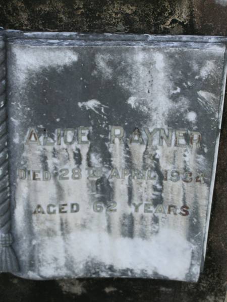 Henry RAYNER,  | died 17 July 1910 aged 47 years;  | Alice RAYNER,  | died 28 April 1934 aged 62 years;  | Tiaro cemetery, Fraser Coast Region  | 