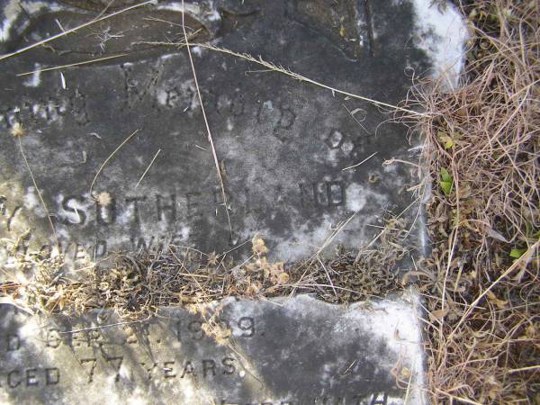 Mary Sutherland,  | wife of David SINCLAIR,  | died 21 Sep1909 aged 77 years;  | David,  | husband,  | died 4 March 1912 aged 75 years;  | Margaret Elizabeth Bruce,  | wife of George T. GROUNDWATER,  | died 29 Oct 1909 aged 39 years;  | Tiaro cemetery, Fraser Coast Region  | 