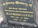 
Jean Muriel LITTLE
18 Aug 1976 aged 71
Toogoolawah Cemetery, Esk shire
