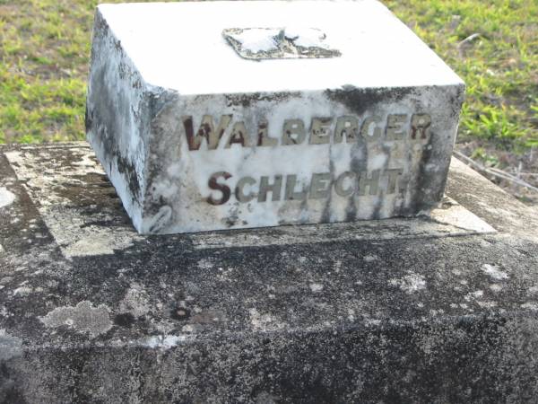 Walberger SCHLECHT  | Toogoolawah Cemetery, Esk shire  | 