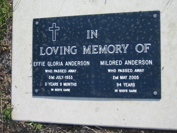 Effie Gloria ANDERSON  | 31 Jul 1933 aged 3 years 9 months  | Mildred ANDERSON  | 2 May 2005 aged 94  | Toogoolawah Cemetery, Esk shire  | 