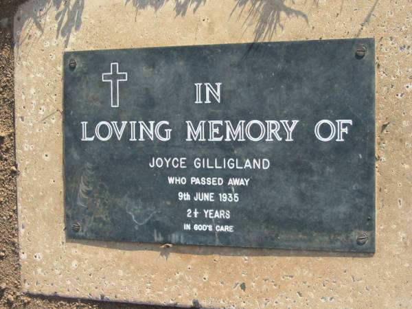 Joyce GILLIGLAND  | 9 Jun 1935 aged 2 1/2 years  | Toogoolawah Cemetery, Esk shire  | 