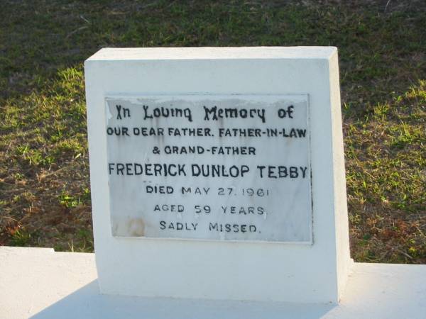 Frederick Dunlop TEBBY  | 27 May 1961 aged 59  | Toogoolawah Cemetery, Esk shire  | 
