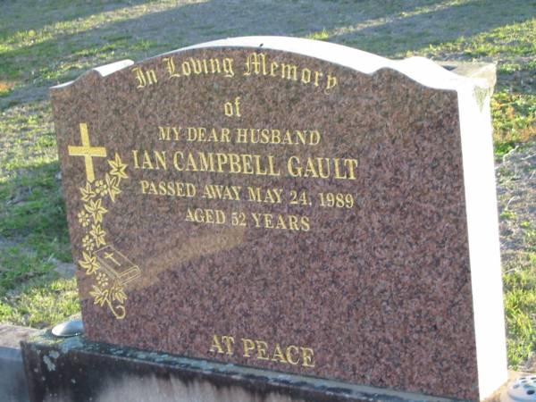 Ian Campbell GAULT, husband,  | died 24 May 1989 aged 52 years;  | Toogoolawah Cemetery, Esk shire  | 