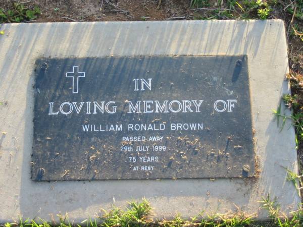 William Ronald BROWN,  | died 29 July 1999 aged 75 years;  | Toogoolawah Cemetery, Esk shire  | 