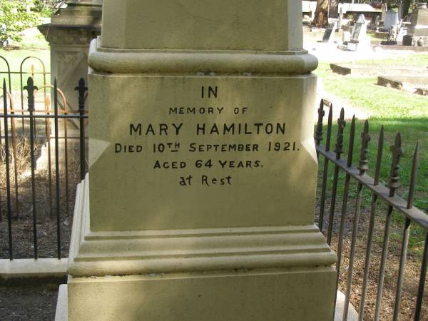Ann HILL,  | daughter of Walter & Jane HILL,  | of Botanic Gardens Brisbane,  | born 25 April 1850,  | died 1 Nov 1871;  | Jane HILL,  | died 25 June 1888 aged 70 years;  | Walter HILL,  | first superintendent Brisbane Botanic Gardens,  | died 4 Feb 1904 aged 83 years;  | Mary HAMILTON,  | died 10 Sept 1921 aged 64 years;  | Toowong cemetery, portion 6, section 21, grave 9  | 