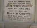 George Barney PETRIE
d: 21 Jun 1878
aged 39
(youngest son of the late Andrew PETRIE)
Clarice Isabel COUTS
b: 31 Mar 1886
d: 18 Aug 1887
(second daughter of James Ross and Isabella Coutts)
John Petrie COUTTS
d: 21 Jun 1955
his brother
Donald COUTTS
d: 30 Jun 1956
James Ross COUTTS
d: 17 Mar 1959
Brisbane General Cemetery (Toowong)